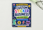 Custom Sticker Business - Launch Kit - Digital Download